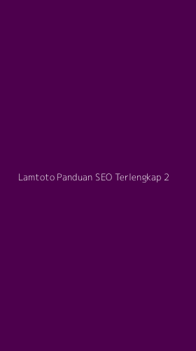 Tampilan Antarmuka Aplikasi Lamtoto Panduan Seo Terlengkap - 2