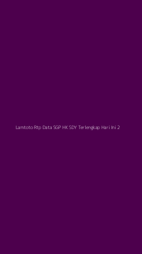 Tampilan Antarmuka Aplikasi Lamtoto Rtp Data Sgp Hk Sdy Terlengkap Hari Ini - 2