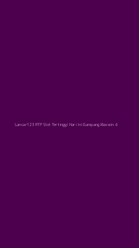 Tampilan Antarmuka Aplikasi Lancar123 Rtp Slot Tertinggi Hari Ini Gampang Maxwin - 4