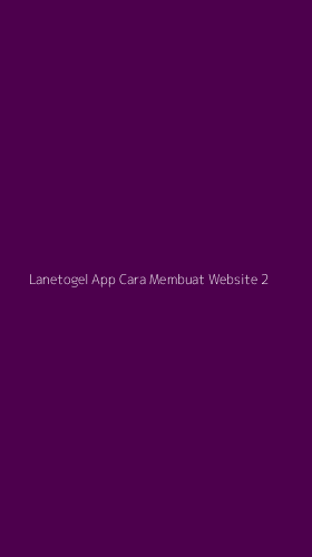 Tampilan Antarmuka Aplikasi Lanetogel App Cara Membuat Website - 2