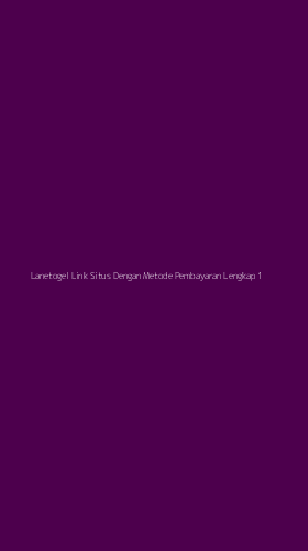 Tampilan Antarmuka Aplikasi Lanetogel Link Situs Dengan Metode Pembayaran Lengkap - 1