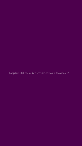 Tampilan Antarmuka Aplikasi Langit 69 Slot Portal Informasi Game Online Terupdate - 2
