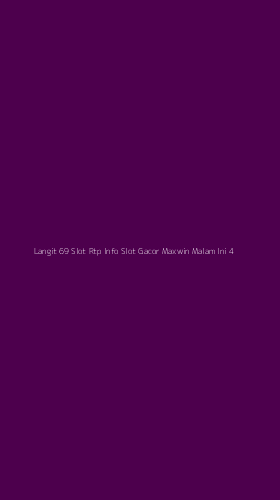 Tampilan Antarmuka Aplikasi Langit 69 Slot Rtp Info Slot Gacor Maxwin Malam Ini - 4