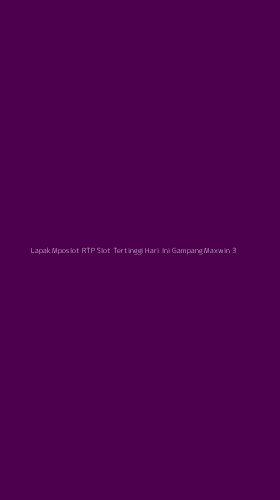 Tampilan Antarmuka Aplikasi Lapak Mposlot Rtp Slot Tertinggi Hari Ini Gampang Maxwin - 3