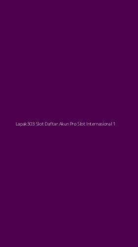 Tampilan Antarmuka Aplikasi Lapak303 Slot Daftar Akun Pro Slot Internasional - 1