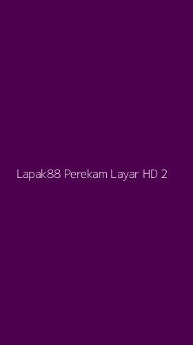 Tampilan Antarmuka Aplikasi Lapak88 Perekam Layar Hd - 2