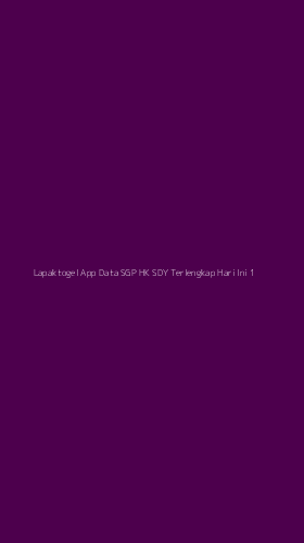 Tampilan Antarmuka Aplikasi Lapaktogel App Data Sgp Hk Sdy Terlengkap Hari Ini - 1