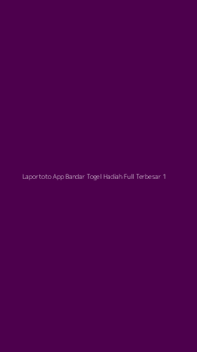 Tampilan Antarmuka Aplikasi Laportoto App Bandar Togel Hadiah Full Terbesar - 1