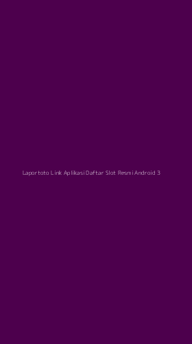 Tampilan Antarmuka Aplikasi Laportoto Link Aplikasi Daftar Slot Resmi Android - 3