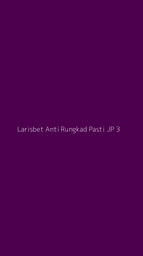 Tampilan Antarmuka Aplikasi Larisbet Anti Rungkad Pasti Jp - 3