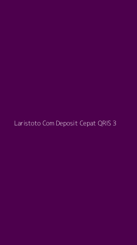 Tampilan Antarmuka Aplikasi Laristoto Com Deposit Cepat Qris - 3