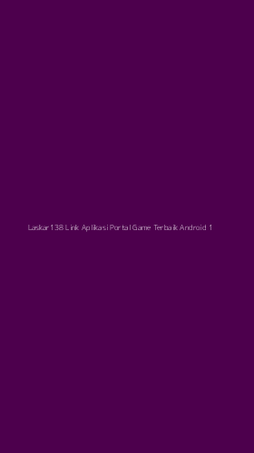 Tampilan Antarmuka Aplikasi Laskar138 Link Aplikasi Portal Game Terbaik Android - 1