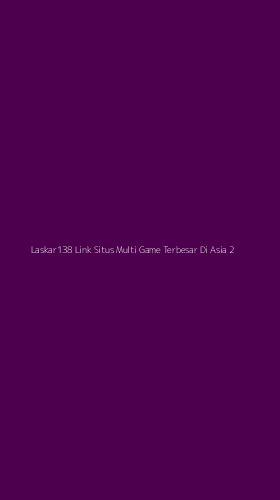 Tampilan Antarmuka Aplikasi Laskar138 Link Situs Multi Game Terbesar Di Asia - 2