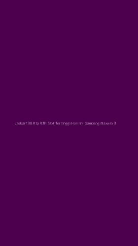 Tampilan Antarmuka Aplikasi Laskar138 Rtp Rtp Slot Tertinggi Hari Ini Gampang Maxwin - 3