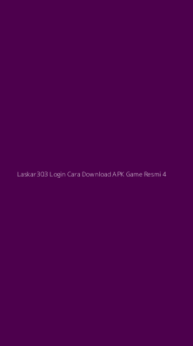 Tampilan Antarmuka Aplikasi Laskar303 Login Cara Download Apk Game Resmi - 4