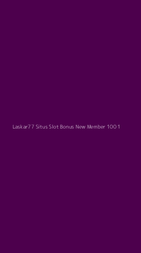 Tampilan Antarmuka Aplikasi Laskar77 Situs Slot Bonus New Member 100 - 1