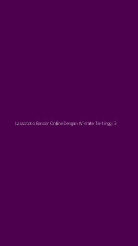Tampilan Antarmuka Aplikasi Lassototo Bandar Online Dengan Winrate Tertinggi - 3