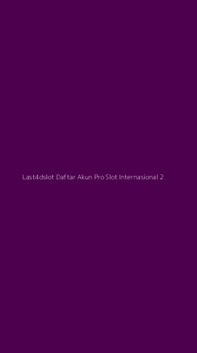 Tampilan Antarmuka Aplikasi Last4dslot Daftar Akun Pro Slot Internasional - 2