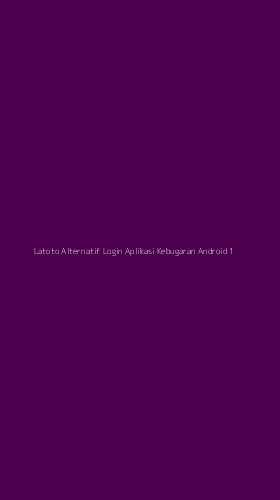 Tampilan Antarmuka Aplikasi Latoto Alternatif Login Aplikasi Kebugaran Android - 1