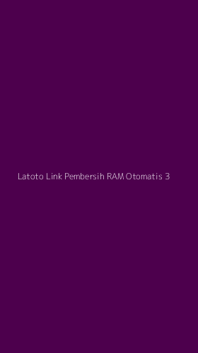 Tampilan Antarmuka Aplikasi Latoto Link Pembersih Ram Otomatis - 3