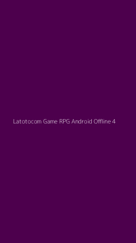 Tampilan Antarmuka Aplikasi Latotocom Game Rpg Android Offline - 4