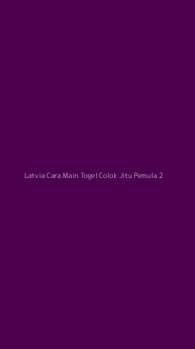 Tampilan Antarmuka Aplikasi Latvia Cara Main Togel Colok Jitu Pemula - 2