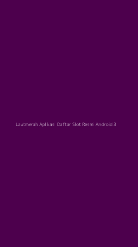 Tampilan Antarmuka Aplikasi Lautmerah Aplikasi Daftar Slot Resmi Android - 3