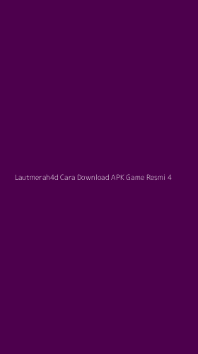 Tampilan Antarmuka Aplikasi Lautmerah4d Cara Download Apk Game Resmi - 4
