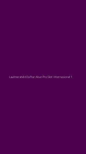 Tampilan Antarmuka Aplikasi Lautmerah4d Daftar Akun Pro Slot Internasional - 1