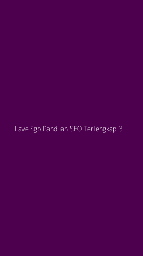 Tampilan Antarmuka Aplikasi Lave Sgp Panduan Seo Terlengkap - 3