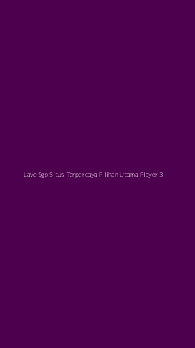Tampilan Antarmuka Aplikasi Lave Sgp Situs Terpercaya Pilihan Utama Player - 3