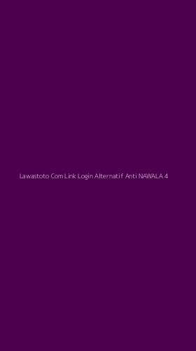 Tampilan Antarmuka Aplikasi Lawastoto Com Link Login Alternatif Anti Nawala - 4