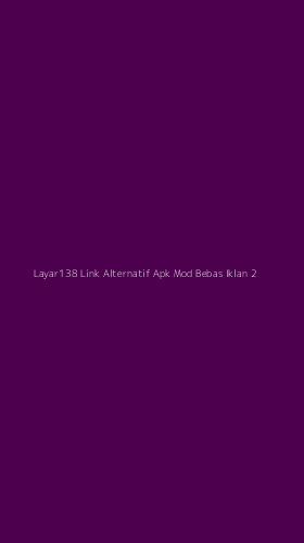 Tampilan Antarmuka Aplikasi Layar138 Link Alternatif Apk Mod Bebas Iklan - 2