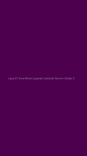 Tampilan Antarmuka Aplikasi Layar21 Situs Resmi Layanan Customer Service 24jam - 3