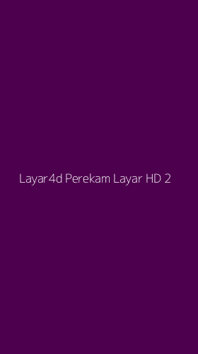 Tampilan Antarmuka Aplikasi Layar4d Perekam Layar Hd - 2