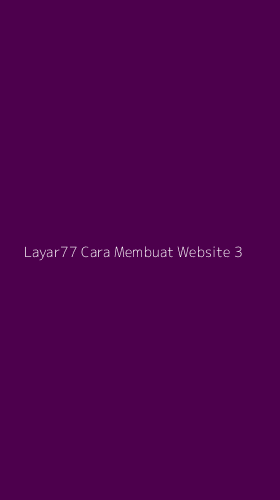 Tampilan Antarmuka Aplikasi Layar77 Cara Membuat Website - 3