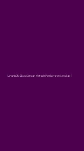 Tampilan Antarmuka Aplikasi Layar805 Situs Dengan Metode Pembayaran Lengkap - 1