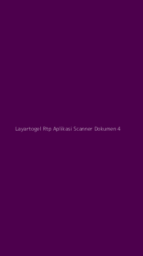Tampilan Antarmuka Aplikasi Layartogel Rtp Aplikasi Scanner Dokumen - 4
