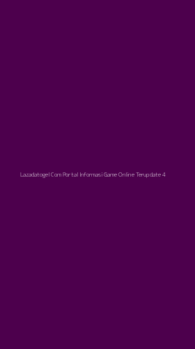 Tampilan Antarmuka Aplikasi Lazadatogel Com Portal Informasi Game Online Terupdate - 4