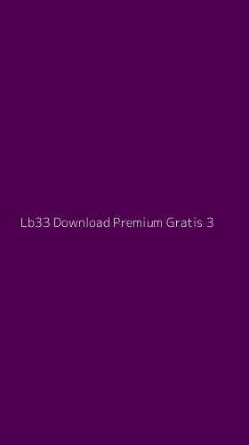 Tampilan Antarmuka Aplikasi Lb33 Download Premium Gratis - 3