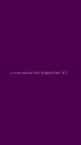 Tampilan Antarmuka Aplikasi Lcctoto Aplikasi Anti Rungkad Pasti Jp - 2