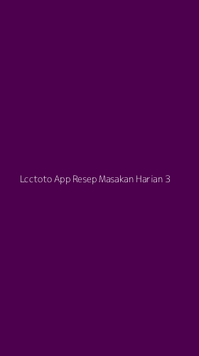 Tampilan Antarmuka Aplikasi Lcctoto App Resep Masakan Harian - 3