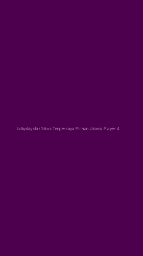 Tampilan Antarmuka Aplikasi Ldbplayslot Situs Terpercaya Pilihan Utama Player - 4
