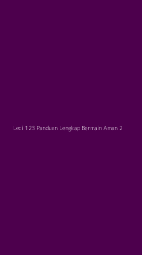 Tampilan Antarmuka Aplikasi Leci 123 Panduan Lengkap Bermain Aman - 2
