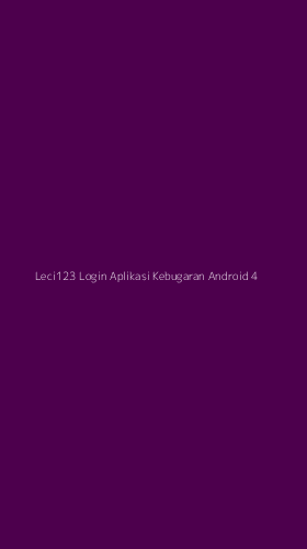 Tampilan Antarmuka Aplikasi Leci123 Login Aplikasi Kebugaran Android - 4