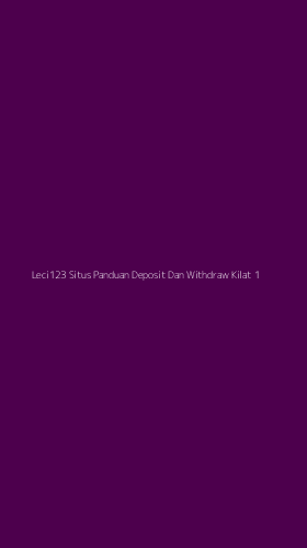 Tampilan Antarmuka Aplikasi Leci123 Situs Panduan Deposit Dan Withdraw Kilat - 1