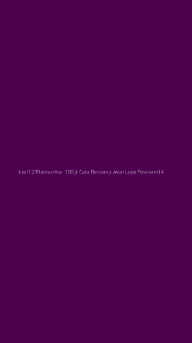 Tampilan Antarmuka Aplikasi Leci1239winonline 100jt Cara Recovery Akun Lupa Password - 4