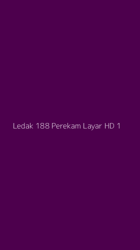 Tampilan Antarmuka Aplikasi Ledak 188 Perekam Layar Hd - 1