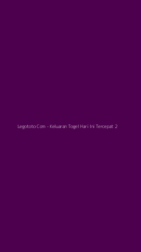 Tampilan Antarmuka Aplikasi Legototo Com - Keluaran Togel Hari Ini Tercepat - 2