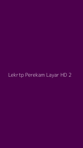 Tampilan Antarmuka Aplikasi Lekrtp Perekam Layar Hd - 2